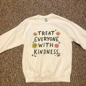 “Treat everyone with kindness” sweatshirt
